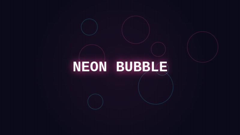 NEON BUBBLE